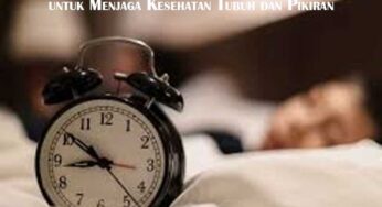 Istirahat yang Cukup untuk Menjaga Kesehatan Tubuh dan Pikiran