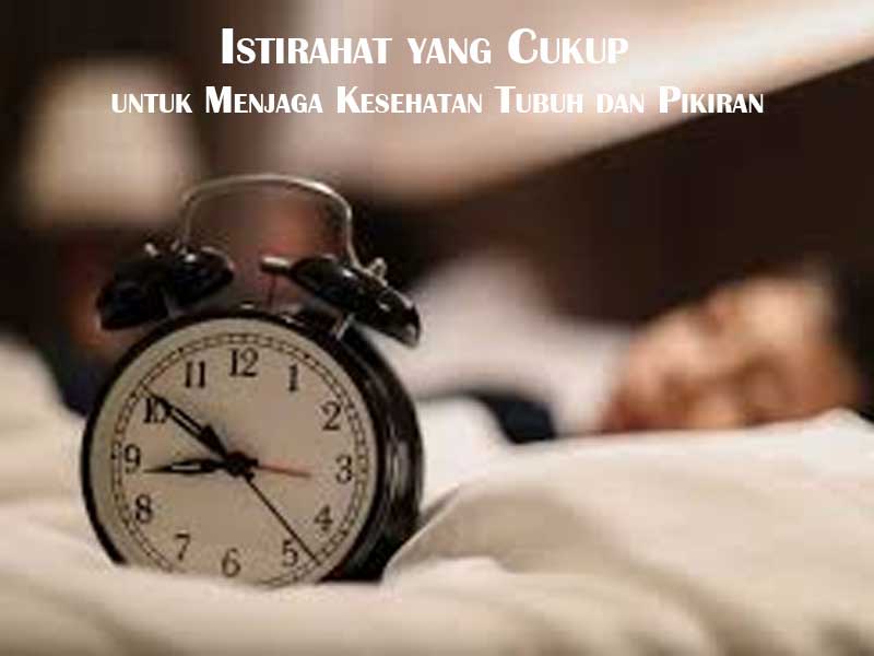 Istirahat yang Cukup untuk Menjaga Kesehatan Tubuh dan Pikiran