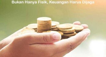 Kesehatan Ekonomi Kehidupan: Bukan Hanya Fisik, Keuangan Harus Dijaga
