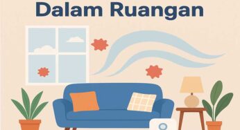 Kualitas Udara Dalam Ruangan: Unsur Tak Terlihat yang Menentukan Kesehatan Kita