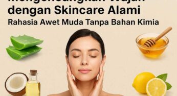 Mengencangkan Wajah dengan Skincare Alami: Rahasia Awet Muda Tanpa Bahan Kimia