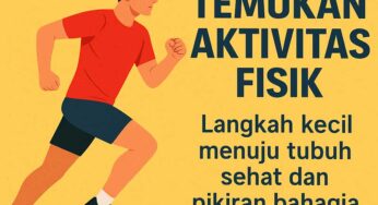 Temukan Aktivitas Fisik: Langkah Kecil Menuju Tubuh Sehat